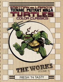 Teenage Mutant Ninja Turtles: the Works Volume 5
