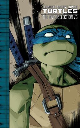 Teenage Mutant Ninja Turtles: the IDW Collection Volume 3  9781631406911 Front Cover