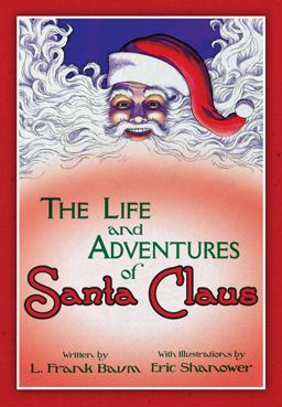 The Life and Adventures of Santa Claus: with Illustrations by Eric Shanower