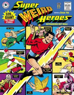 Super Weird Heroes: Outrageous but Real!