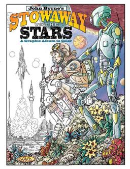 John Byrne's Stowaway to the Stars: a Graphic Album to Color