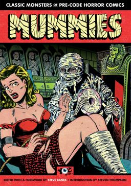 Mummies!: Classic Monsters of Pre-Code Horror Comics  9781631409950 Front Cover