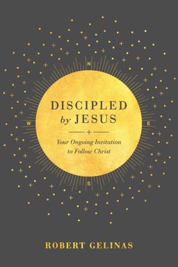 Discipled by Jesus Your Ongoing Invitation to Follow Christ  9781631468285 Front Cover