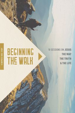 Beginning the Walk 18 Sessions on Jesus the Way, the Truth, and the Life  9781631469244 Front Cover