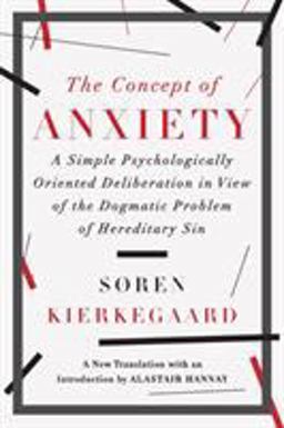 Concept of Anxiety a Simple Psychologically Oriented Deliberation in View of the Dogmatic Problem of Hereditary Sin  9781631490040 Front Cover