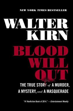 Blood Will Out The True Story of a Murder a Mystery and a Masquerade  9781631490224 Front Cover