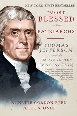 Most Blessed of the Patriarchs Thomas Jefferson and the Empire of the Imagination  9781631492518 Front Cover
