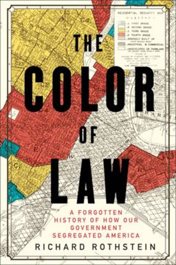 Color of Law A Forgotten History of How Our Government Segregated America  9781631492853 Front Cover