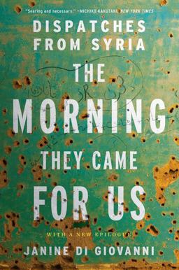 Morning They Came for Us Dispatches from Syria  9781631492952 Front Cover