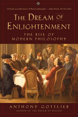 Dream of Enlightenment The Rise of Modern Philosophy  9781631492969 Front Cover