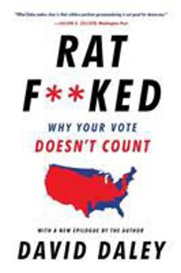 Ratf**ked How the Democrats Won the Presidency but Lost America  9781631493218 Front Cover