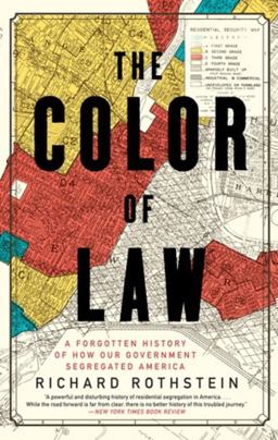 Color of Law A Forgotten History of How Our Government Segregated America  9781631494536 Front Cover