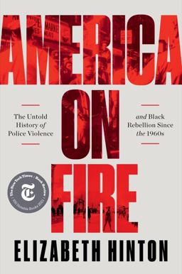 America on Fire The Untold History of Police Violence and Black Rebellion since The 1960s  9781631498909 Front Cover
