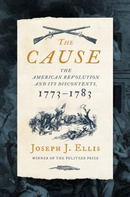 Cause The American Revolution and Its Discontents, 1773-1783  9781631498985 Front Cover