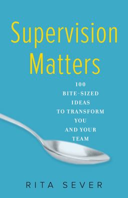 Supervision Matters 100 Bite-Sized Ideas to Transform You and Your Team  9781631521454 Front Cover