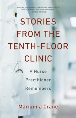 Stories from the Tenth-Floor Clinic A Nurse Practitioner Remembers  9781631524455 Front Cover