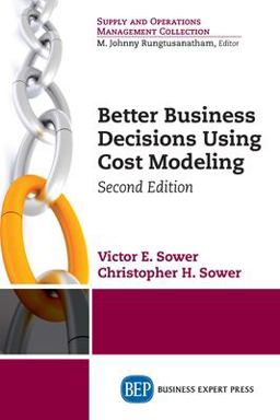 Better Business Decisions Using Cost Modeling 2nd 9781631570674 Front Cover