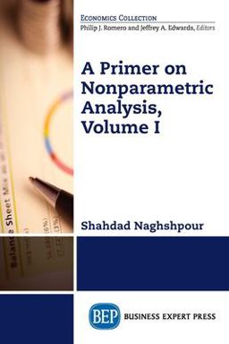 Primer on Nonparametric Analysis, Volume I 2016 9781631574450 Front Cover