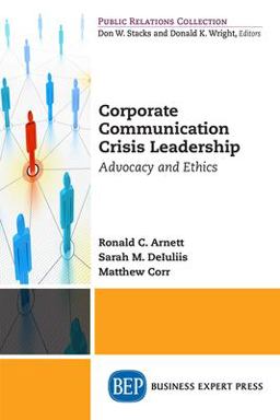 Public Relations Collections: Corporate Communication Crisis Leadership Advocacy and Ethics  9781631575013 Front Cover