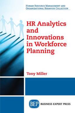 HR Analytics and Innovations in Workforce Planning HR Analytics and Innovations in Workforce Planning