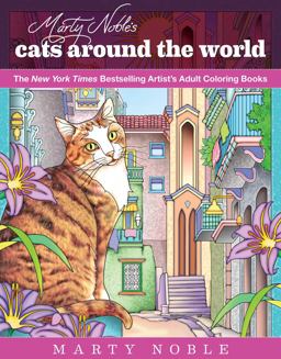 Marty Noble's Cats Around the World New York Times Bestselling Artists' Adult Coloring Books  9781631582363 Front Cover