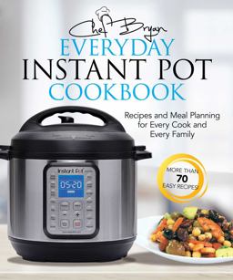 The Everyday Instant Pot Cookbook The Everyday Instant Pot Cookbook