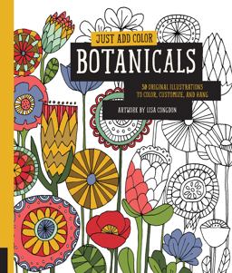 Just Add Color: Botanicals 30 Original Illustrations to Color, Customize, and Hang  9781631590290 Front Cover