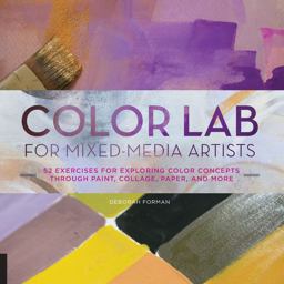 Color Lab for Mixed-Media Artists Color Lab for Mixed-Media Artists
