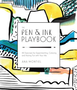 Pen and Ink Playbook 44 Exercises to Sketch, Dip, and Drizzle with Ballpoint, Dip Pens and Ink 2016 9781631591242 Front Cover