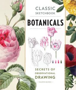 Classic Sketchbook: Botanicals Secrets of Observational Drawing  9781631591396 Front Cover