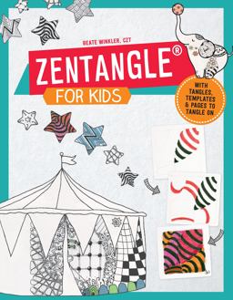 Zentangle for Kids With Tangles, Templates, and Pages to Tangle On  9781631592584 Front Cover