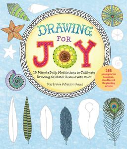 Drawing for Joy 15-Minute Daily Meditations to Cultivate Drawing Skill and Unwind with Color--365 Prompts for Aspiring Artists  9781631592959 Front Cover