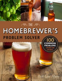 Homebrewer's Problem Solver 100 Common Problems Explored and Explained  9781631593086 Front Cover