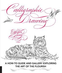 Calligraphic Drawing A How-To Guide and Gallery Exploring the Art of the Flourish  9781631593338 Front Cover