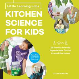 Little Learning Labs: Kitchen Science for Kids, Abridged Paperback Edition 26 Fun, Family-Friendly Experiments for Fun Around the House; Activities for STEAM Learners  9781631595622 Front Cover