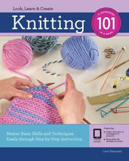 Knitting 101 Master Basic Skills and Techniques Easily Through Step-By-Step Instruction  9781631596537 Front Cover