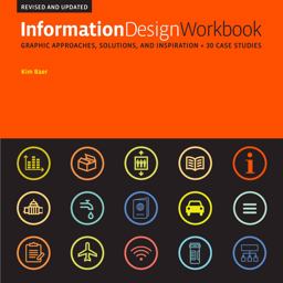 Information Design Workbook, Revised and Updated Graphic Approaches, Solutions, and Inspiration + 30 Case Studies 2nd 9781631598050 Front Cover