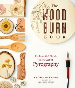 Wood Burn Book An Essential Guide to the Art of Pyrography  9781631598920 Front Cover