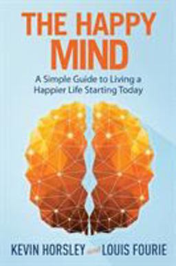 Happy Mind A Simple Guide to Living a Happier Life Starting Today  9781631610387 Front Cover