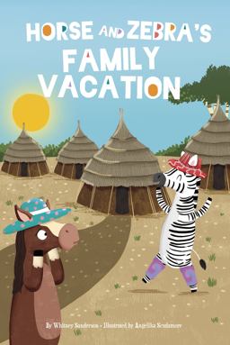 Horse and Zebra's Family Vacation Horse and Zebra's Family Vacation