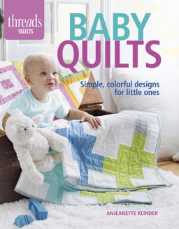 Baby Quilts Simple, Colorful Designs for Little Ones  9781631864018 Front Cover