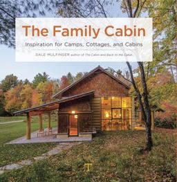 Family Cabin Inspiration for Camps, Cottages, and Cabins  9781631866524 Front Cover