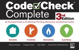 Code Check Complete 3rd Edition An Illustrated Guide to the Building, Plumbing, Mechanical, and Electrical Codes 3rd 9781631869457 Front Cover