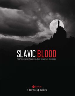 Slavic Blood The Vampire in Russian and East European Cultures 2nd 9781631891168 Front Cover
