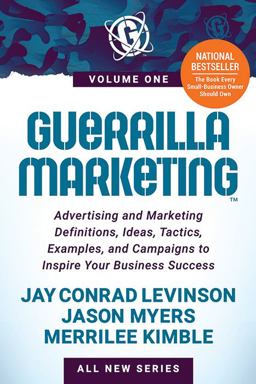 Guerrilla Marketing Advertising and Marketing Definitions, Ideas, Tactics, Examples, and Campaigns to Inspire Your Business Success  9781631956232 Front Cover