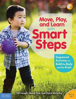 Move, Play, and Learn with Smart Steps Sequenced Activities to Build the Body and the Brain (Birth to Age 7)  9781631980244 Front Cover