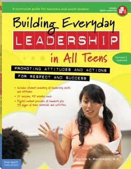 Building Everyday Leadership in All Teens Promoting Attitudes and Actions for Respect and Success 2nd 9781631980428 Front Cover