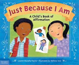 Just Because I Am A Child's Book of Affirmation 2nd 9781631980510 Front Cover