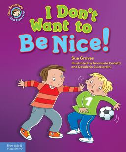 I Don't Want to Be Nice! A Book about Showing Kindness  9781631981326 Front Cover