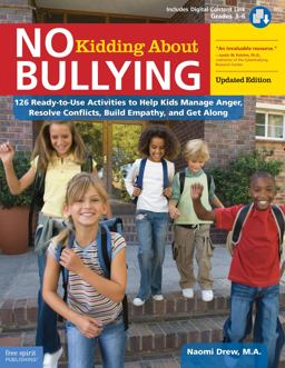 No Kidding about Bullying 126 Ready-To-Use Activities to Help Kids Manage Anger, Resolve Conflicts, Build Empathy, and Get Along  9781631981807 Front Cover